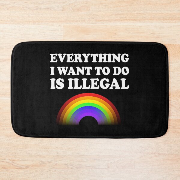 Item preview, Everything I Want To Do Is Illegal Rainbow designed and sold by SomeDesignThing.