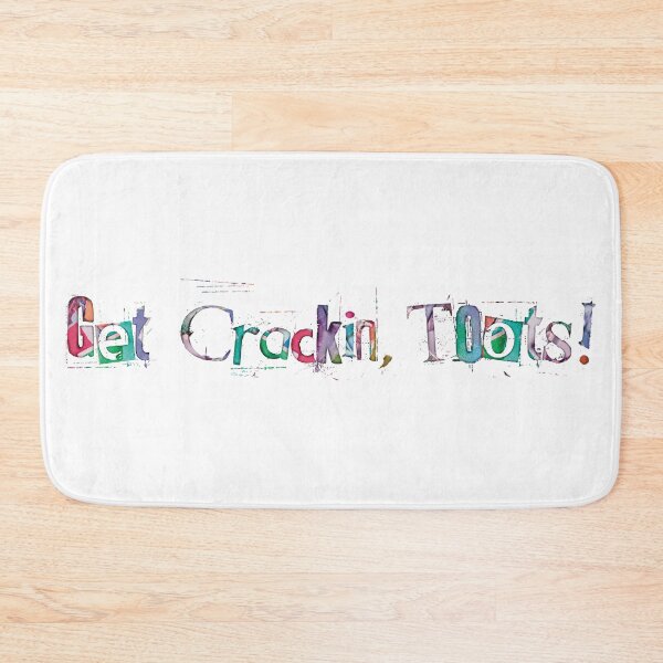 Item preview, Get Crackin, Toots! Grace & Frankie quote from the Netflix Series designed and sold by MunsyArt.