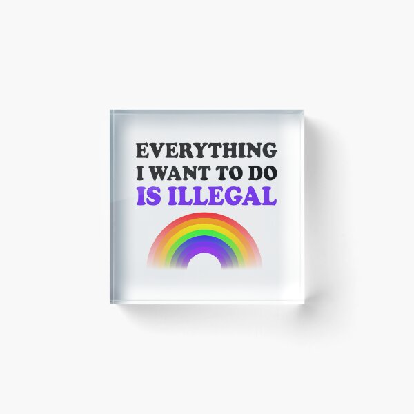 Item preview, Everything I Want To Do Is Illegal Rainbow Purple designed and sold by SomeDesignThing.