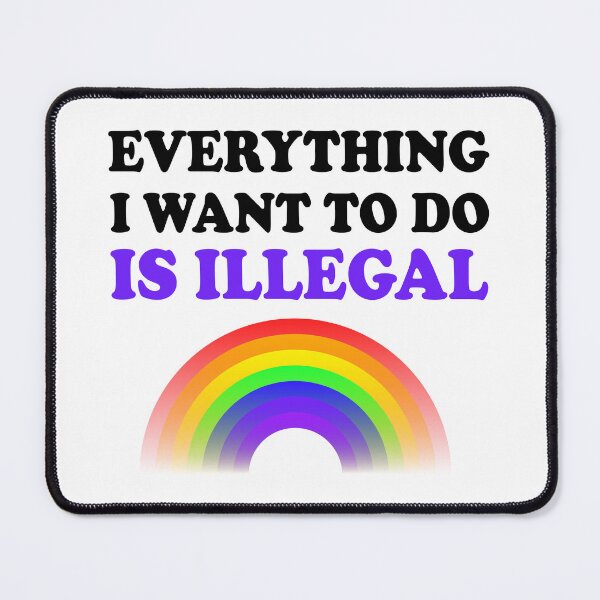 Item preview, Everything I Want To Do Is Illegal Rainbow Purple designed and sold by SomeDesignThing.
