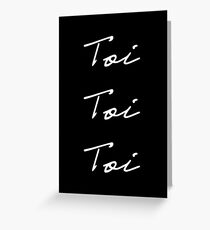 Toi Toi Toi (White on Black) Greeting Card