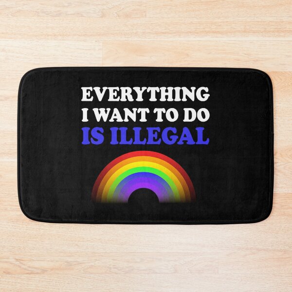Item preview, Everything I Want To Do Is Illegal Rainbow Blue designed and sold by SomeDesignThing.