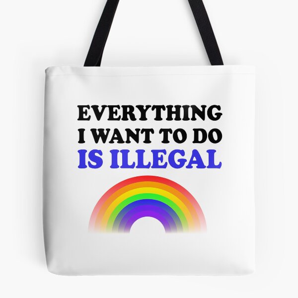 Item preview, Everything I Want To Do Is Illegal Rainbow Blue designed and sold by SomeDesignThing.