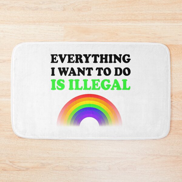 Item preview, Everything I Want To Do Is Illegal Rainbow Green designed and sold by SomeDesignThing.