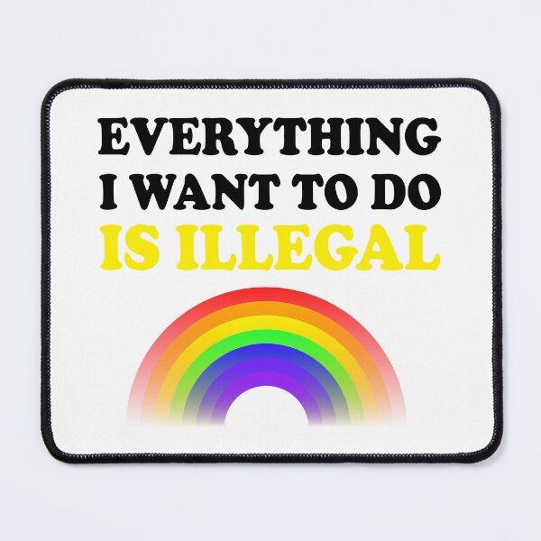 Item preview, Everything I Want To Do Is Illegal Rainbow Yellow designed and sold by SomeDesignThing.