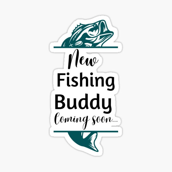 New fishing buddy coming soon Poster for Sale by CHILDSPACE