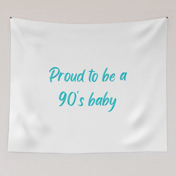 Item preview, Proud to be a 90's baby designed and sold by TheHustla.