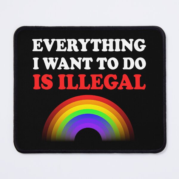 Item preview, Everything I Want To Do Is Illegal Rainbow Red designed and sold by SomeDesignThing.