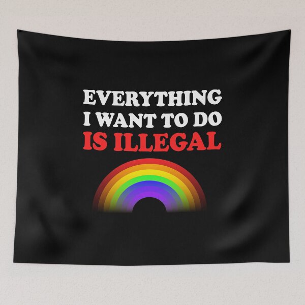 Item preview, Everything I Want To Do Is Illegal Rainbow Red designed and sold by SomeDesignThing.