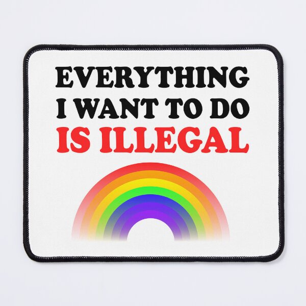 Item preview, Everything I Want To Do Is Illegal Rainbow Red designed and sold by SomeDesignThing.