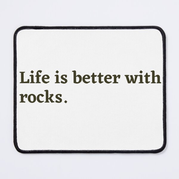 Item preview, Life is better with rocks designed and sold by Oreo2020 Creations.