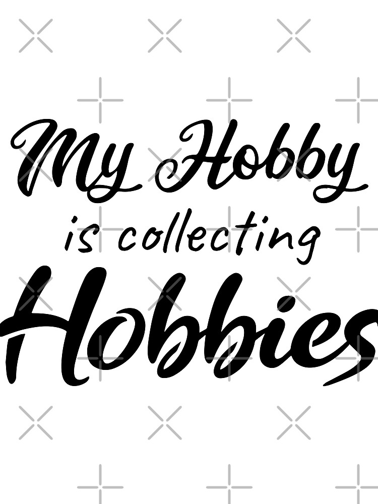 Collecting hobbies: the ultimate ADHD hobby