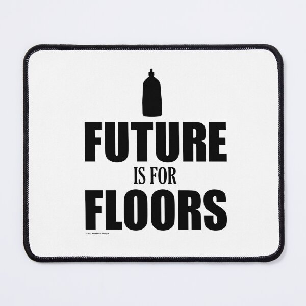 Item preview, Future Is For Floors (Black) designed and sold by ModelNoob.