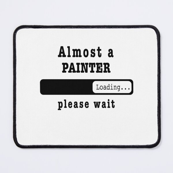 Item preview, Almost a Painter Loading PLease wait, Funny Painter job shirt, christmas Birthday Painter Gift For Mens Womens Dad Husband designed and sold by xlnv.