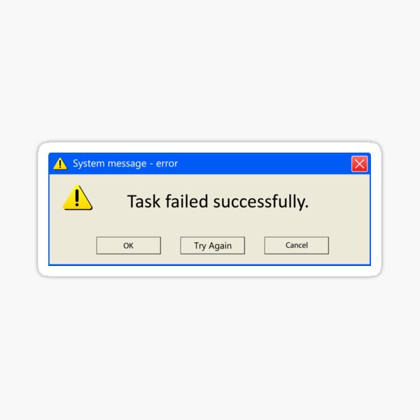 task-failed-successfully-sticker-for-sale-by-doacts-redbubble