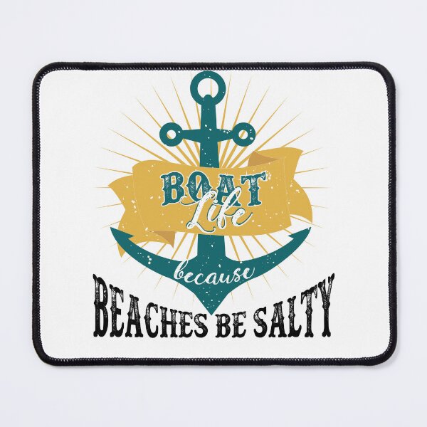 Item preview, Boat life.. because beaches be salty designed and sold by Best-Designers.