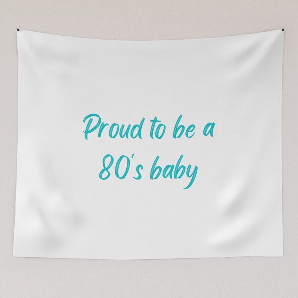 Item preview, Proud to be a 80's baby designed and sold by TheHustla.