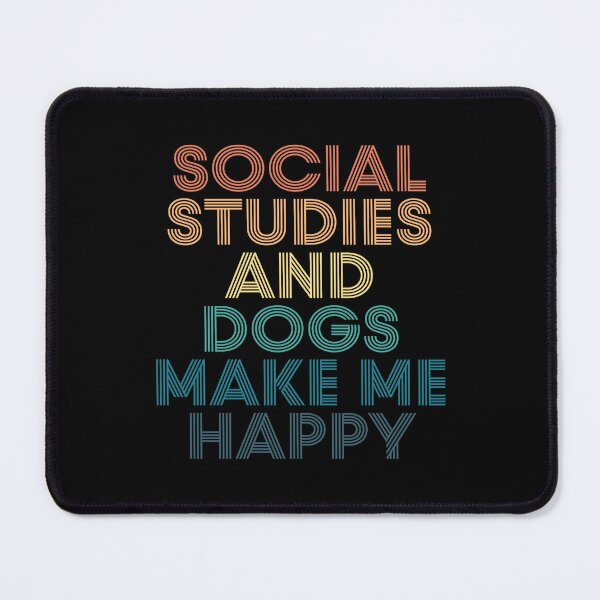 Item preview, Social Studies And Dogs Make Me Happy- Gift for Social Studies & Dogs Fans designed and sold by kindxinn.