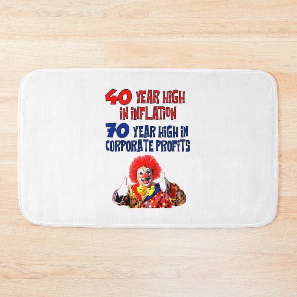 Item preview, 40 year high in inflation and 70 year high in corporate profits and a clown with a thumbs up because wtf designed and sold by Signs for Dark Times.