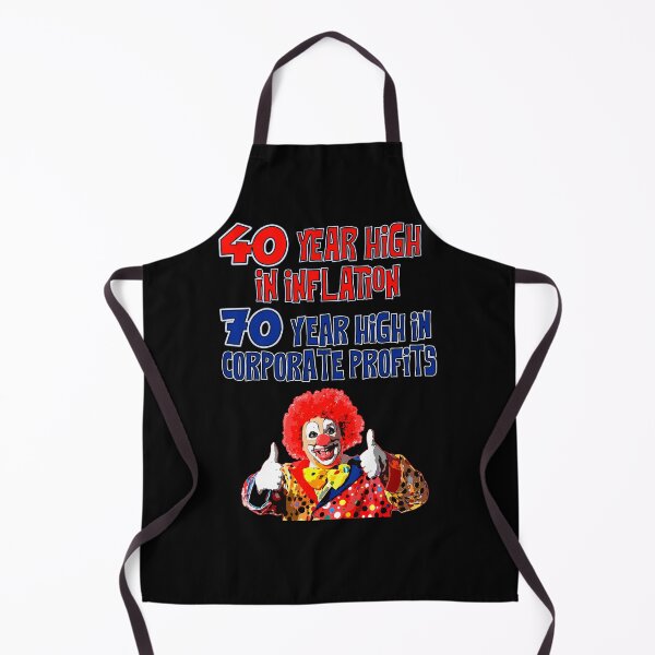 Item preview, 40 year high in inflation and 70 year high in corporate profits and a clown with a thumbs up because wtf designed and sold by Signs for Dark Times.