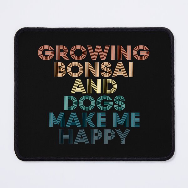 Item preview, Growing Bonsai And Dogs Make Me Happy- Gift for Growing Bonsai & Dogs Fans designed and sold by kindxinn.