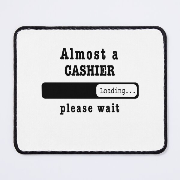 Item preview, Almost a Cashier Loading PLease wait, Funny Cashier job shirt, christmas Birthday Cashier Gift For Mens Womens Dad Husband designed and sold by xlnv.