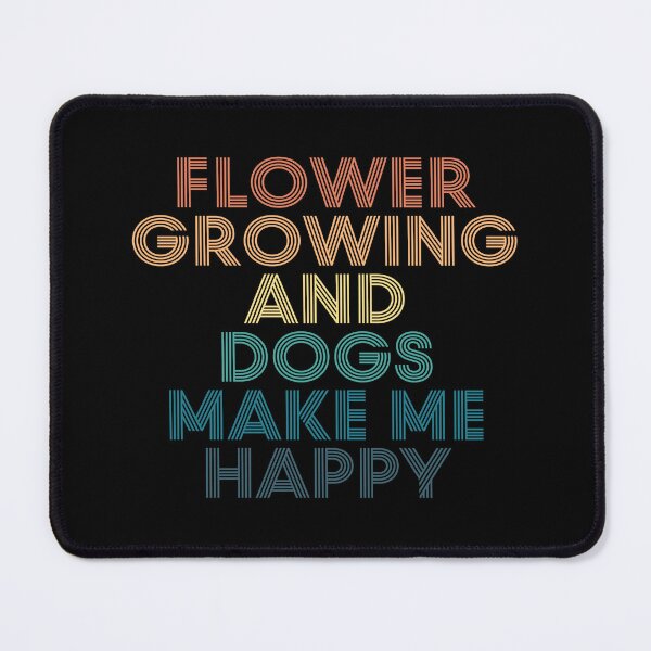 Item preview, Flower growing And Dogs Make Me Happy- Gift for Flower growing & Dogs Fans designed and sold by kindxinn.