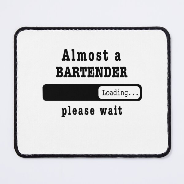 Item preview, Almost a Bartender Loading PLease wait, Funny Bartender job shirt, christmas Birthday Bartender Gift For Mens Womens Dad Husband designed and sold by xlnv.