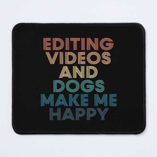 Item preview, Editing Videos And Dogs Make Me Happy- Gift for Editing Videos & Dogs Fans designed and sold by kindxinn.