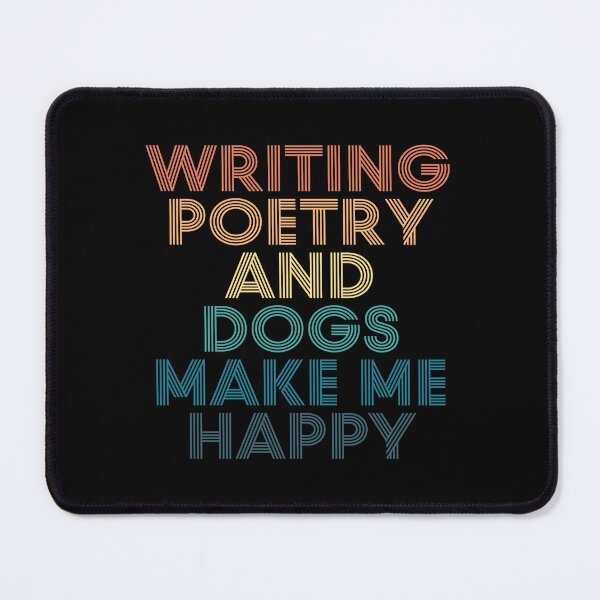 Item preview, Writing Poetry And Dogs Make Me Happy- Gift for Writing Poetry & Dogs Fans designed and sold by kindxinn.