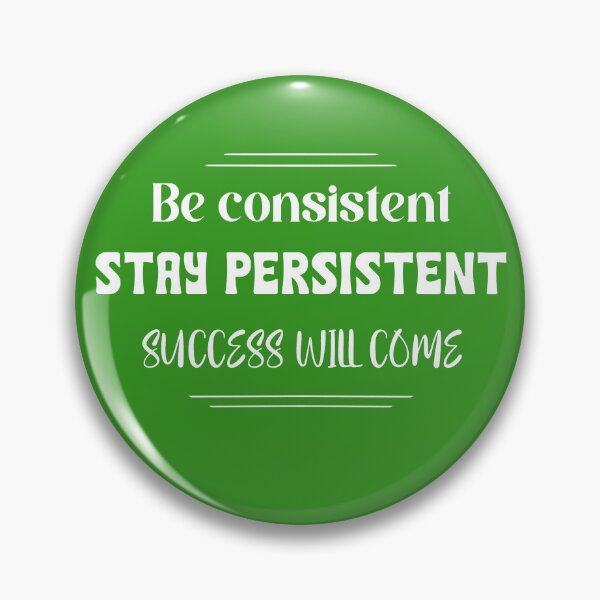 Item preview, Be consistent Stay persistent, success will come designed and sold by BlueVanCreative.