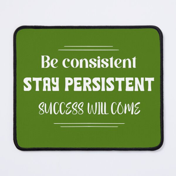 Item preview, Be consistent Stay persistent, success will come designed and sold by BlueVanCreative.