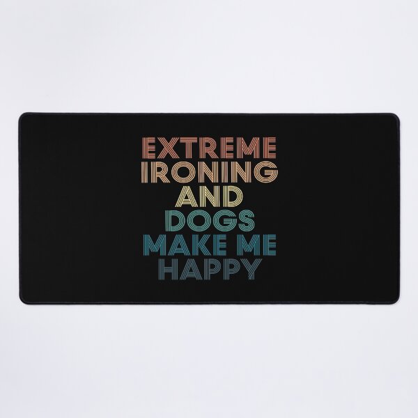 Item preview, Extreme ironing And Dogs Make Me Happy- Gift for Extreme ironing & Dogs Fans designed and sold by kindxinn.