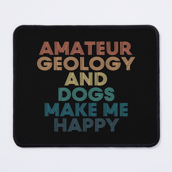 Item preview, Amateur geology And Dogs Make Me Happy- Gift for Amateur geology & Dogs Fans designed and sold by kindxinn.