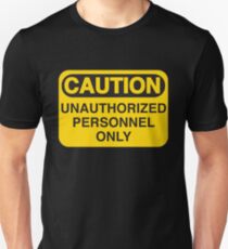 Unauthorized Personnel Only Unisex T-Shirt
