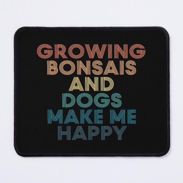 Item preview, Growing Bonsais And Dogs Make Me Happy- Gift for Growing Bonsais & Dogs Fans designed and sold by kindxinn.