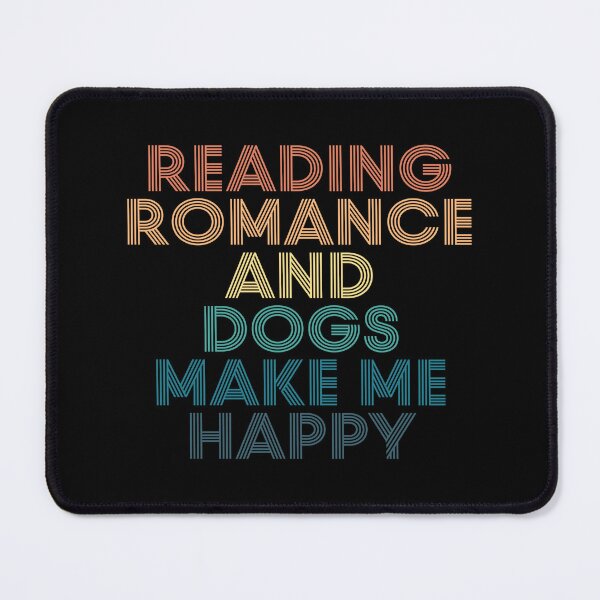Item preview, Reading Romance And Dogs Make Me Happy- Gift for Reading Romance & Dogs Fans designed and sold by kindxinn.
