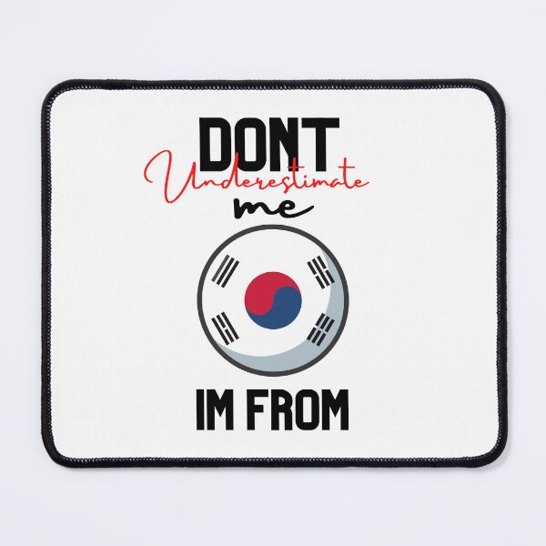 Item preview, korea Flag,dont underestimate me i'm from korea,im from south korea designed and sold by behappysiempre.