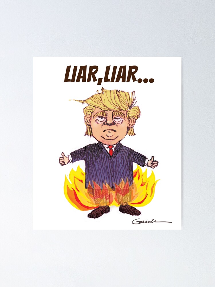Anti Trump Liar Liar Political Satire Poster By Punchzip Redbubble