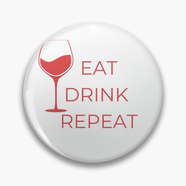 Item preview, Eat drink and repeat with wineglass designed and sold by AbiLeads.