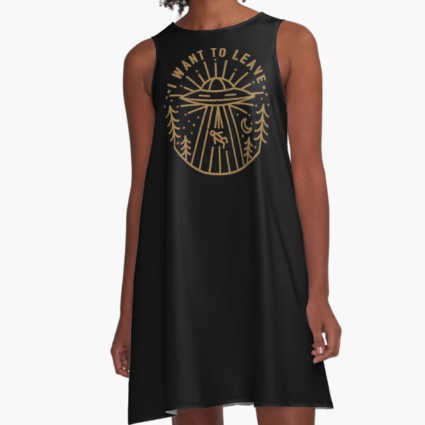I Want To Leave A-Line Dress
