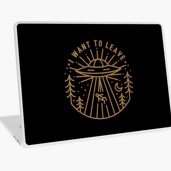 I Want To Leave Laptop Skin
