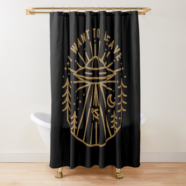 I Want To Leave Shower Curtain