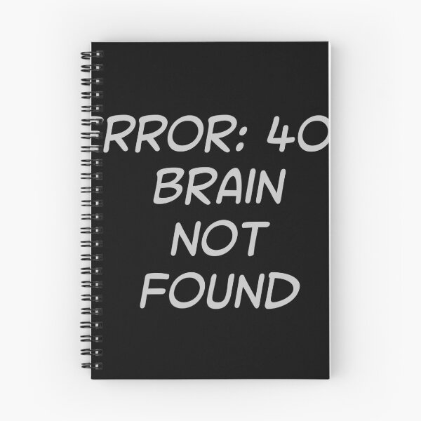 Item preview, Error 404: Brain Not Found designed and sold by KMGraphics99.