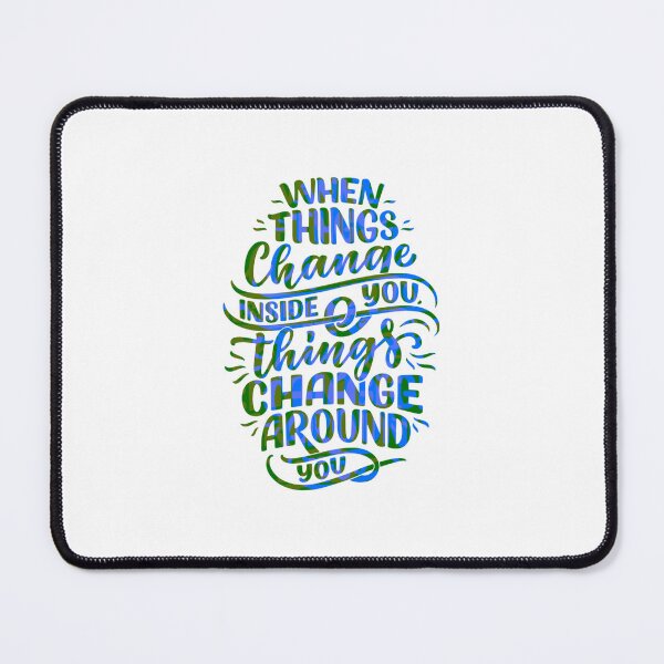 Item preview, When things change inside you things change around you designed and sold by AbiLeads.
