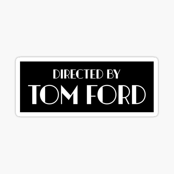 Item preview, Directed by Tom Ford designed and sold by keilamariadesig.