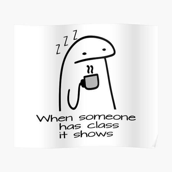 Flork Coffee Meme Poster For Sale By Robertdse Redbubble