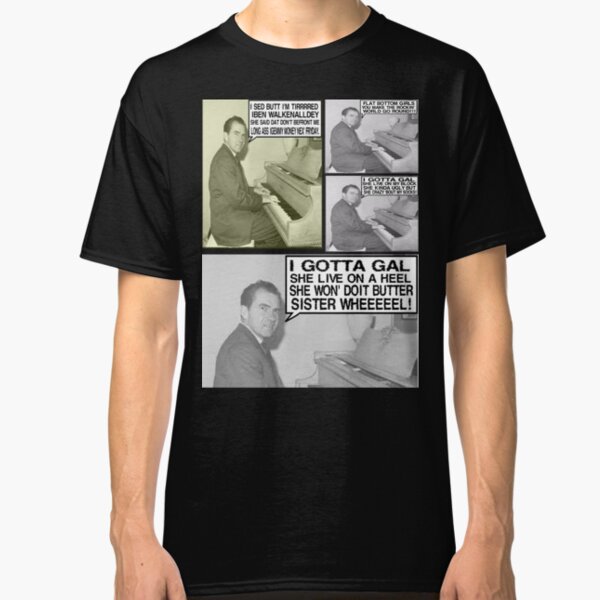 Richard Nixon Sings HIs Greatest Hits Classic T-Shirt