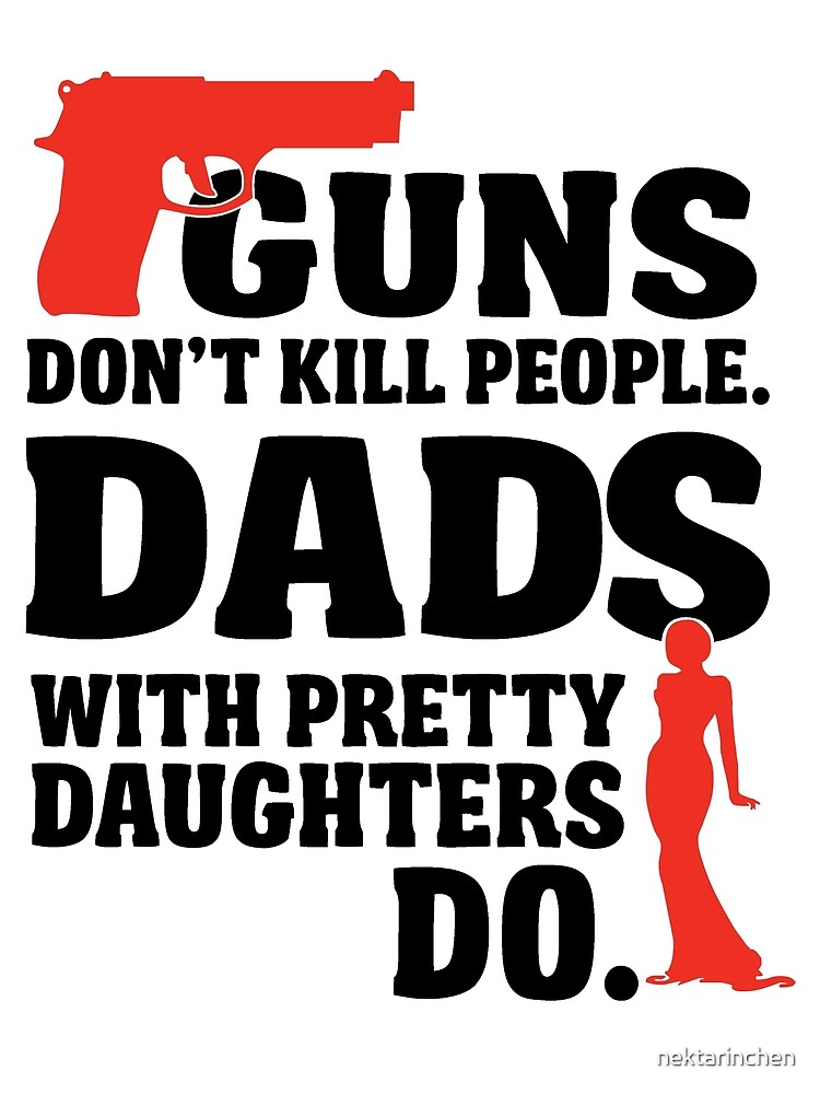 Daddy kill. Guns don't Kill people i Kill people. Ганс донт килл пипл. Guns don't Kill people косплей.