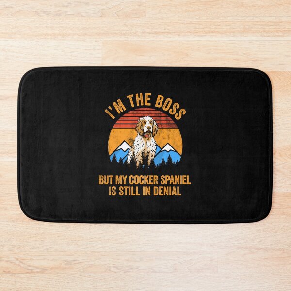 Item preview, I'm Boss But My Cocker Spaniel Still In Denial designed and sold by Guarddogdrive.